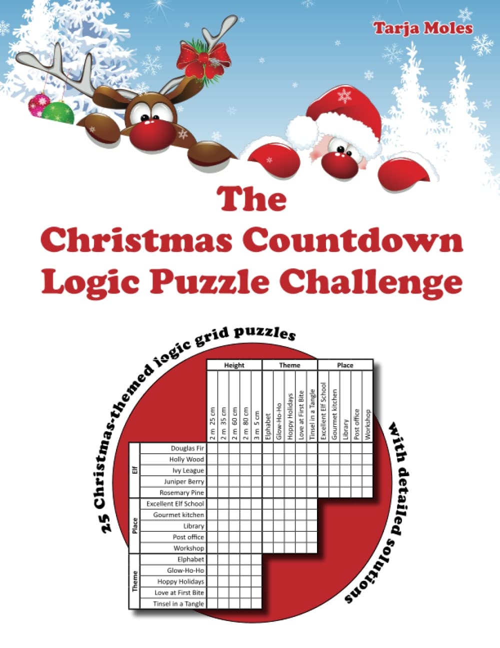 CHRISTMAS COUNTDOWN LOGIC PUZZLE CHALLENGE 25 Christmas themed Logic Grid Puzzles With Detailed Solutions Book 