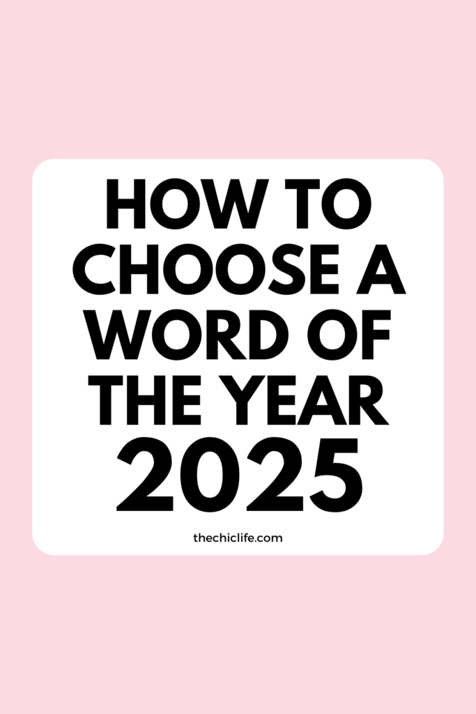 How to Choose a Word of the Year 2026 (In 5 Easy Steps) – The Chic Life How to Choose a Word of the Year 2026 (In 5 Easy Steps) - The Chic Life
