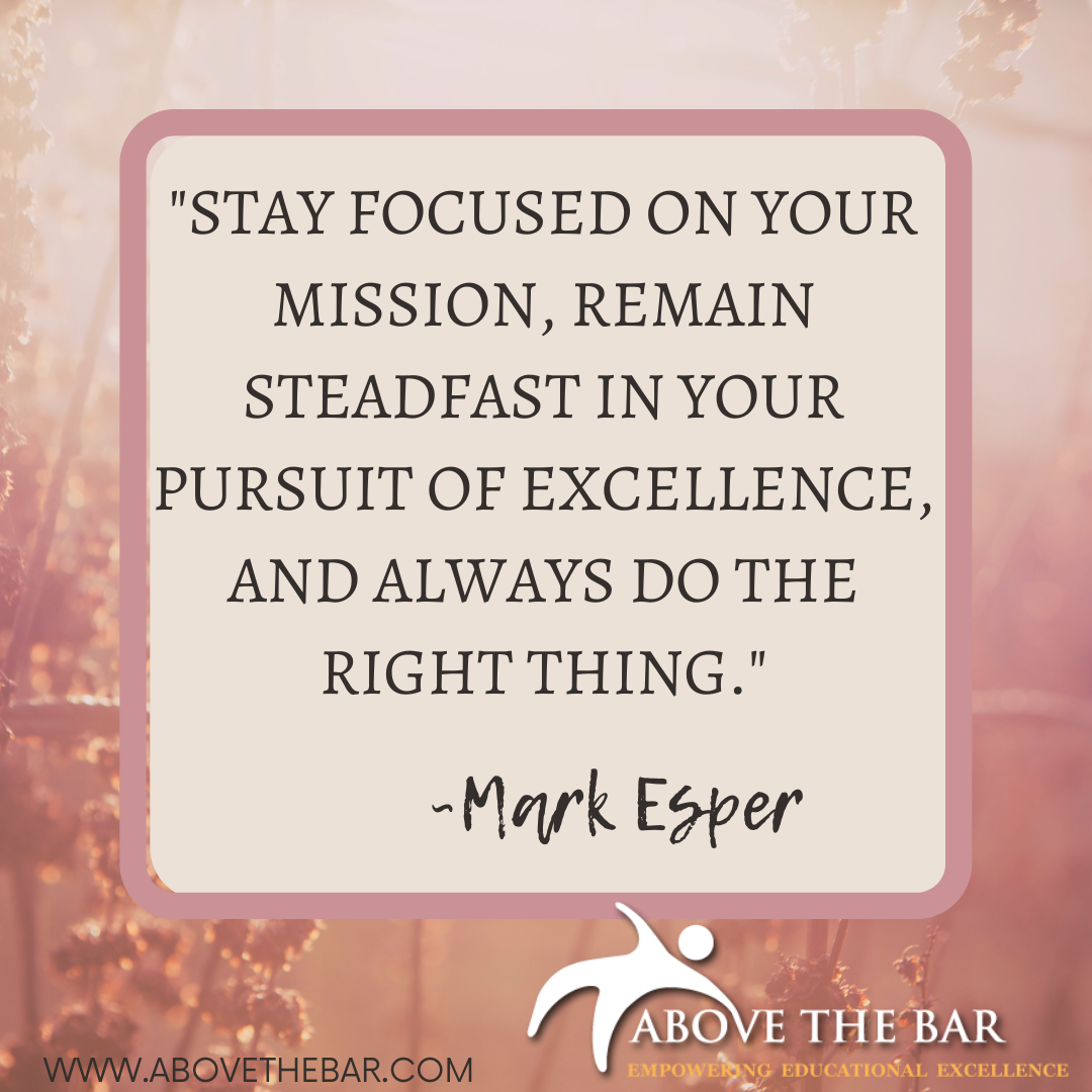 Remain Steady To Complete The Mission - Stay Focused on Excellence | Above The Bar